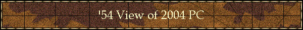 '54 View of 2004 PC